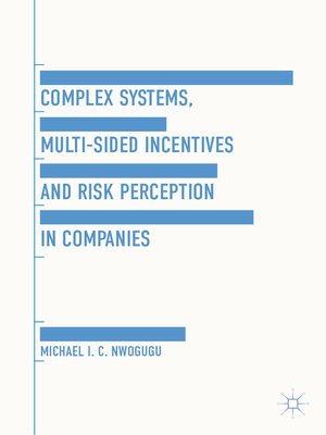 cover image of Complex Systems, Multi-Sided Incentives and Risk Perception in Companies